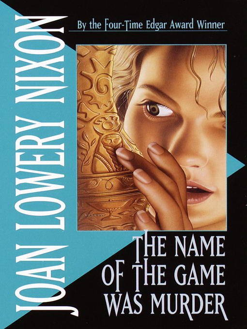 Title details for The Name of the Game Was Murder by Joan Lowery Nixon - Available